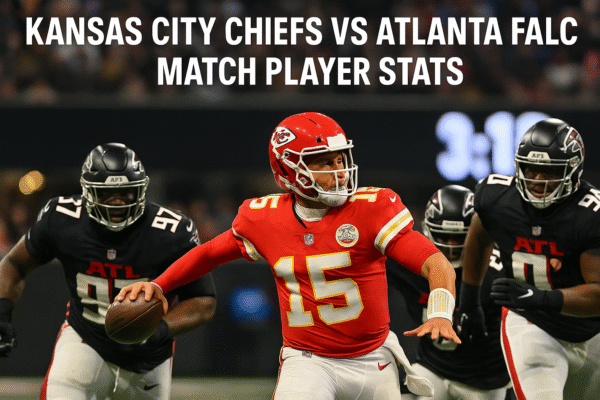 Kansas City Chiefs vs Atlanta Falcons Match Player Stats: Complete Breakdown of Key Performances and Game Analysis kansas city chiefs vs atlanta falcons match player stats